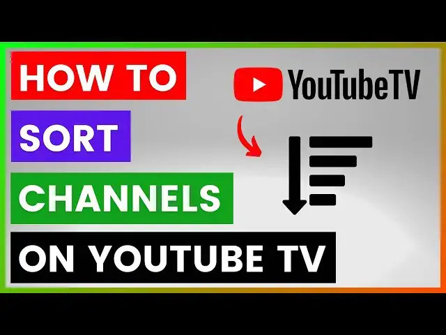 'Video thumbnail for How To Sort Channels On YouTube TV? [in 2025]'