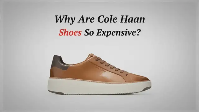 'Video thumbnail for Why Are Cole Haan Shoes So Expensive? (Top 4 Reasons)'