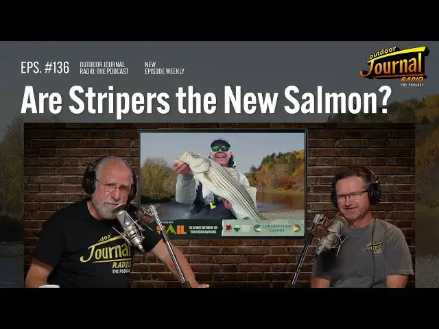 'Video thumbnail for Are Stripers the New Salmon? | Outdoor Journal Radio ep. 136'