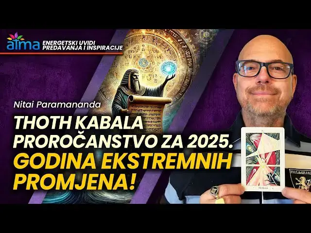 'Video thumbnail for "PRIPREMITE SE ZA EKSTREMNE PROMJENE!" THOTH KABALA PROROČANSTVO ZA 2025. GODINU / NITAI PARAMANANDA'
