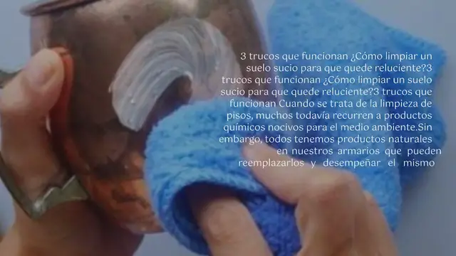 'Video thumbnail for ¿Cómo limpiar un suelo sucio para que quede reluciente? 3 trucos que funcionan:'