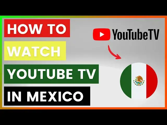 'Video thumbnail for How To Watch YouTube TV In Mexico? [in 2025]'
