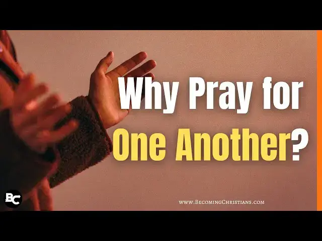 'Video thumbnail for Why You Should Pray for Others'