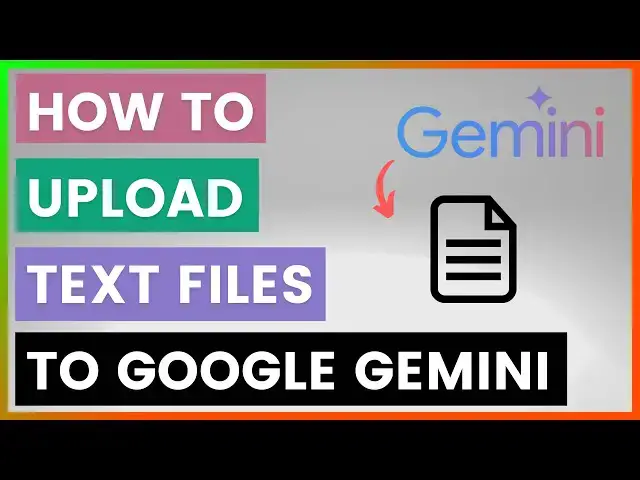 'Video thumbnail for How To Upload Text Files To Google Gemini? [in 2025]'